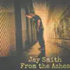 Jay Smith - From the Ashes